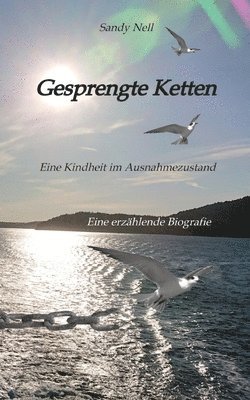 bokomslag Gesprengte Ketten: Eine Kindheit im Ausnahmezustand