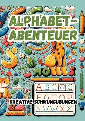 Alphabet-Abenteuer: Kreative Schwungübungen 1