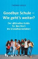 bokomslag Goodbye Schule - Wie geht's weiter?