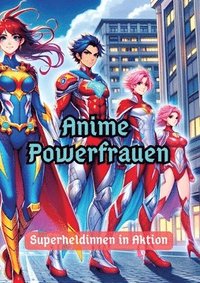 bokomslag Anime Powerfrauen: Superheldinnen in Aktion