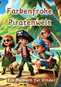 bokomslag Farbenfrohe Piratenwelt: Ein Malbuch für Kinder