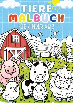 bokomslag Tiere Malbuch für Kinder ab 3 Jahre &#9679; Kinderbuch: Kinderbuch mit 30 lustige Ausmalbilder für Kinder &#9679; Kreatives Geschenk für Kinder ab 3 j