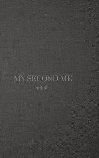 bokomslag My Second Me: enthüllt