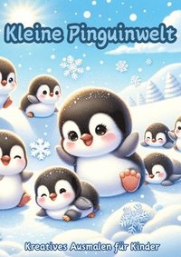 bokomslag Kleine Pinguin-Welt: Kreatives Ausmalen für Kinder