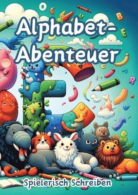 Alphabet-Abenteuer: Spielerisch Schreiben 1