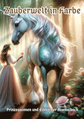 Zauberwelt in Farbe: Prinzessinnen und Einhörner Ausmalbuch 1