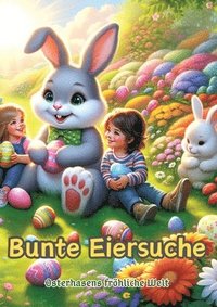 bokomslag Bunte Eiersuche: Osterhasens fröhliche Welt