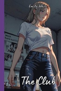 bokomslag The Club: Hot Erotic Short Stories Illustrated with Hentai Pictures