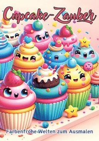 bokomslag Cupcake-Zauber: Farbenfrohe Welten zum Ausmalen