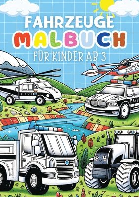Fahrzeuge Malbuch für Kinder ab 3 Jahre &#9679; Kinderbuch: Kinderbuch mit 30 lustige Ausmalbilder (Traktor, Motorrad, LKW, Busse, Krankenwagen, Autos 1