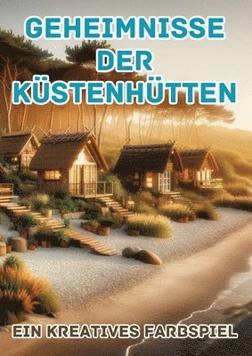 Geheimnisse der Küstenhütten: Ein kreatives Farbspiel 1