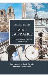 bokomslag Vive la France: 77 Spannende Fakten über Paris