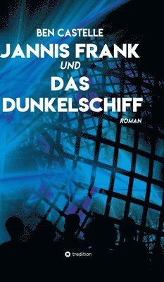 bokomslag Jannis Frank und Das Dunkelschiff