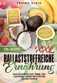 bokomslag XXL Ballaststoffreiche Ernährung: Das Kochbuch mit über 230+ leckeren Rezepten für die ganze Familie