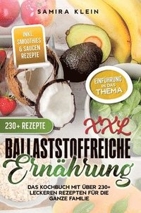 bokomslag XXL Ballaststoffreiche Ernährung: Das Kochbuch mit über 230+ leckeren Rezepten für die ganze Familie