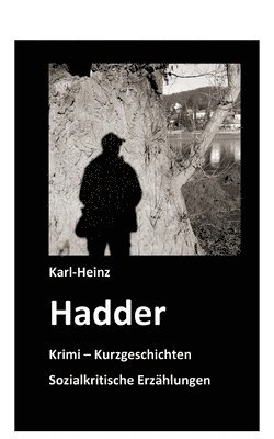 Hadder: Krimi - Kurzgeschichten - Sozialkritische Erzählungen 1