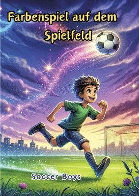 bokomslag Farbenspiel auf dem Spielfeld: Soccer Boys
