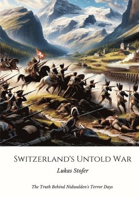 Switzerland's Untold War: The Truth Behind Nidwalden's Terror Days 1