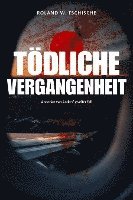 bokomslag Tödliche Vergangenheit: Privatdetektiv Andorian van Anders ermittelt am Tatort Wien. Ein Krimi.