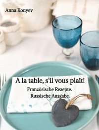 bokomslag A la table, s'il vous plaît!