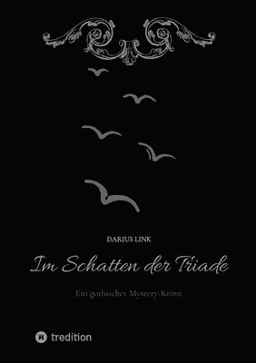 Im Schatten der Triade: Ein gothischer Mystery-Krimi