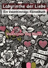 bokomslag Labyrinthe der Liebe - Ein Valentinstags-Rätselbuch: Valentines Day Mazes