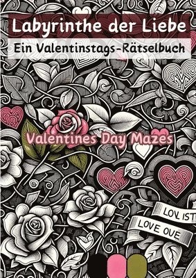 Labyrinthe der Liebe - Ein Valentinstags-Rätselbuch: Valentines Day Mazes