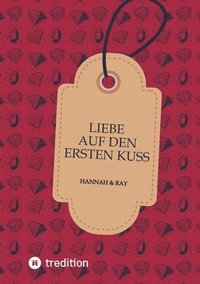 bokomslag Liebe auf den ersten Kuss: Hannah&Ray