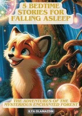 (Deutsch - Englisch) 5 Bedtime Stories for Falling Asleep: The Adventures of the Mysterious Enchanted Forest 1