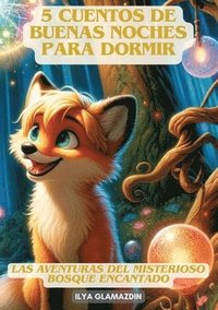 bokomslag (Deutsch - Spanisch) 5 Cuentos de Buenas Noches para Dormir: Las aventuras del misterioso Bosque Encantado