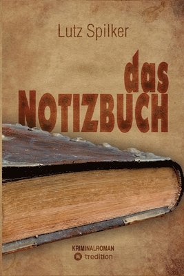 Das Notizbuch: Führen die schriftlichen Erinnerungen eines 'alten Kameraden' zur Katastrophe? 1