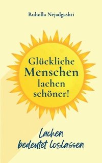 bokomslag Glückliche Menschen lachen schöner