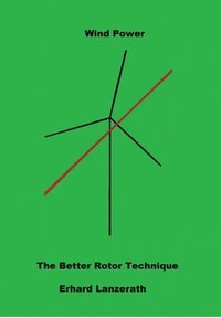 bokomslag Wind Power investors needed: The Better Rotor Technique
