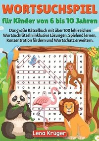 bokomslag Wortsuchspiel für Kinder von 6 bis 10 Jahren: Das große Rätselbuch mit über 100 lehrreichen Wortsuchrätseln inklusive Lösungen. Spielend lernen, Konze