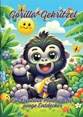 Gorilla-Gekritzel: Ein kreatives Malbuch für junge Entdecker 1