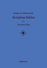 bokomslag Skripte zur Mathematik - Komplexe Zahlen