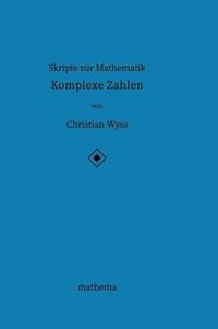 bokomslag Skripte zur Mathematik - Komplexe Zahlen