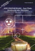 bokomslag HOPI PROPHEZEIUNG - Zwei Pfade: Zerstörung oder Überleben - Thomas Banyacya Spiritueller Ältester