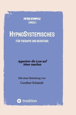 bokomslag HypnoSystemisches - für Therapie und Beratung -: Appetizer die Lust auf Meer machen