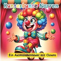 bokomslag Kunterbunte Narren: Ein Ausmalabenteuer mit Clowns
