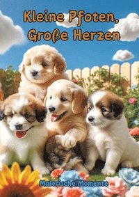 bokomslag Kleine Pfoten, Große Herzen: Malerische Momente