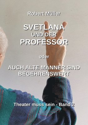 Svetlana und der Professor: Auch alte Männer sind begehrenswert 1