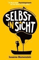 bokomslag Selbst in Sicht: An Bord einer Psychologenseele auf der Reise zu sich selbst (Eine Selbstfindungs- und Selbstliebegeschichte mit vielen praktischen An