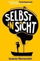 bokomslag Selbst in Sicht: An Bord einer Psychologenseele auf der Reise zu sich selbst (Eine Selbstfindungs- und Selbstliebegeschichte mit vielen praktischen An