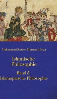 bokomslag Islamische Philosophie: Band 5: Islamopäische Philosophie