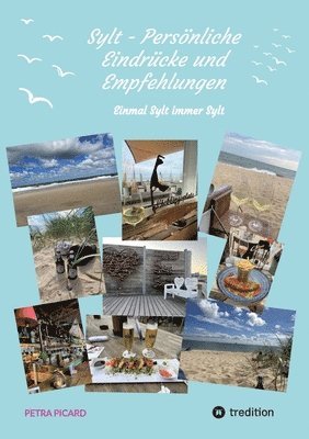 bokomslag Sylt - Persönliche Eindrücke und Empfehlungen: Einmal Sylt immer Sylt