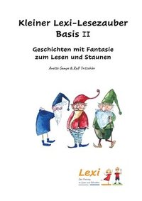 bokomslag Kleiner Lexi-Lesezauber Basis 2: Geschichten mit Fantasie zum Lesen und Staunen