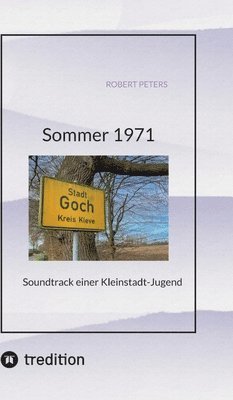 Robert Peters - Sommer 1971: Soundtrack einer Kleinstadt-Jugend, Inbunden