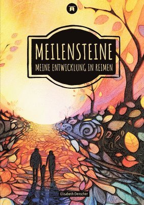 bokomslag Meilensteine: Meine Entwicklung in Reimen