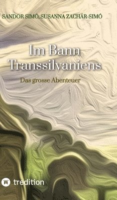 Im Bann Transsilvaniens: Das grosse Abenteuer